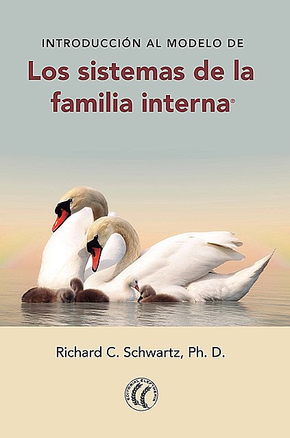 Introducción al modelo de los sistemas de la familia interna, Richard Schwartz