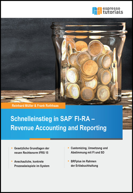 Schnelleinstieg in SAP FI-RA – Revenue Accounting and Reporting, Reinhard Müller, Frank Rothhaas