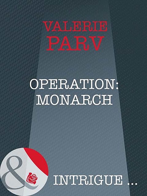 Operation: Monarch, Valerie Parv
