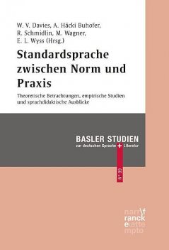 Standardsprache zwischen Norm und Praxis, Regula Schmidlin, Annelies Häcki Buhöfer, Eva Lia Wyss, Melanie Wagner, Winifred V. Davies