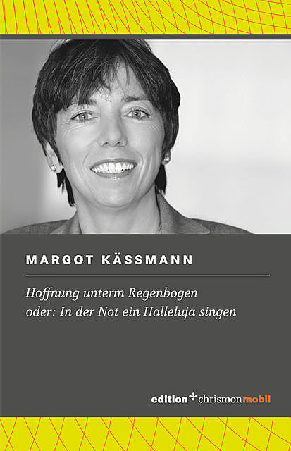 Hoffnung unterm Regenbogen, Margot Käßmann