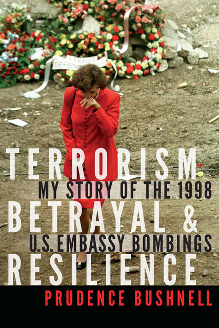 Terrorism, Betrayal, and Resilience, Prudence Bushnell
