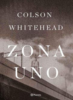 Zona Uno, Colson Whitehead