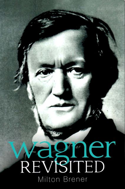 Wagner Revisited, Milton Brener