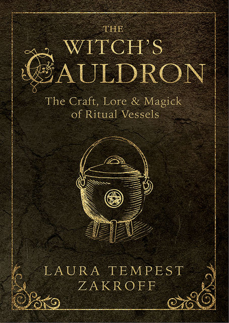 The Witch's Cauldron, Laura Tempest Zakroff