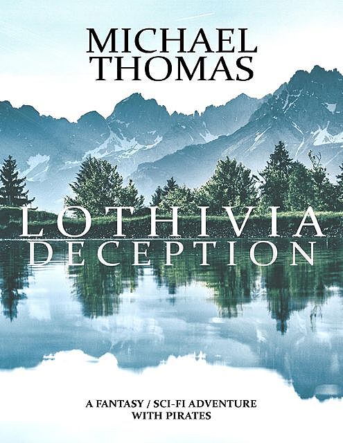 Lothivia – Deception, Michael Thomas, Marcus Smith