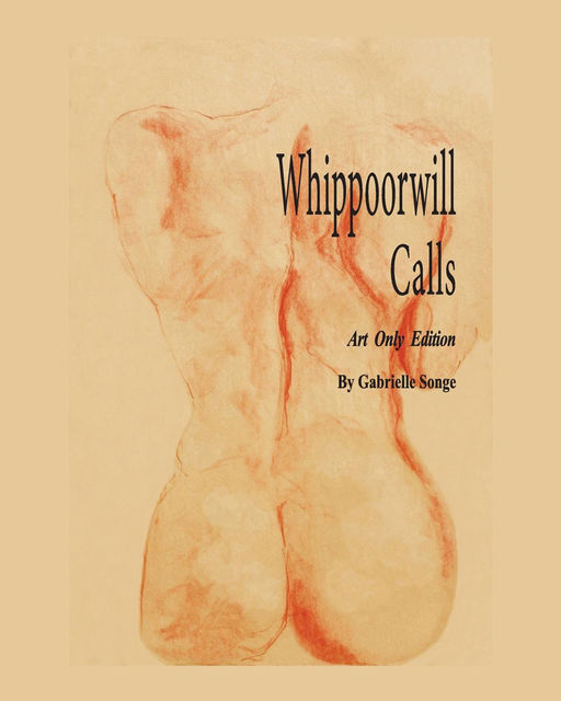 Whippoorwill Calls: Art Only Edition, Gabrielle Songe