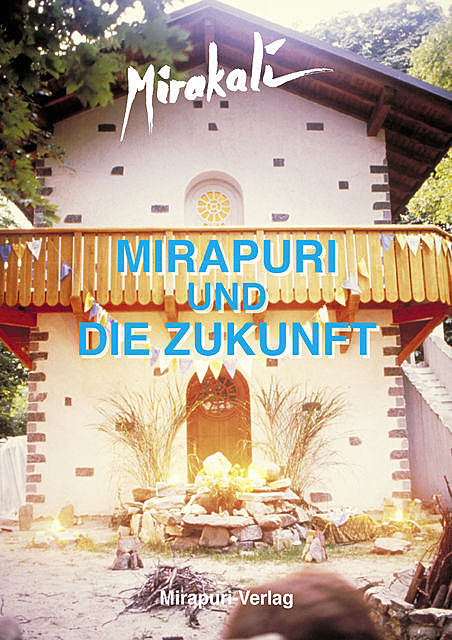 Mirapuri und die Zukunft, Mirakali