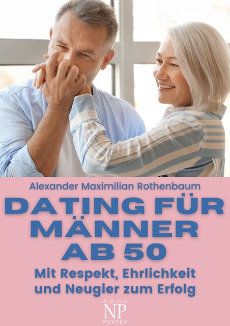 Dating für Männer ab 50, Alexander Maximilian Rothenbaum