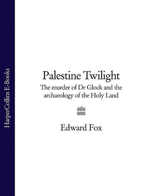 Palestine Twilight, Edward Fox