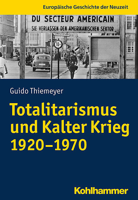 Totalitarismus und Kalter Krieg (1920–1970), Guido Thiemeyer