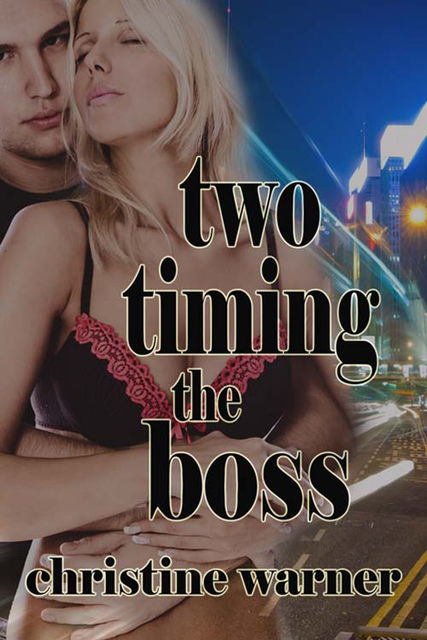 Two-Timing the Boss, Christine Warner