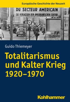Totalitarismus und Kalter Krieg (1920–1970), Guido Thiemeyer