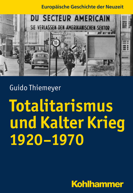 Totalitarismus und Kalter Krieg (1920–1970), Guido Thiemeyer