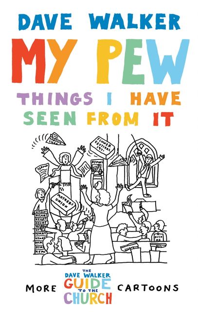 My Pew: Things I have Seen from It, Dave Walker