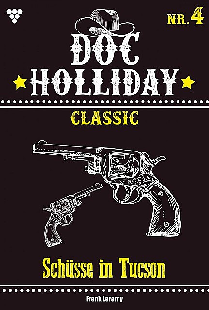 Doc Holliday Classic 4 – Western, Frank Laramy