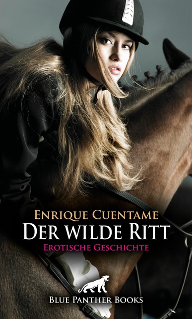 Der wilde Ritt | Erotische Geschichte, Enrique Cuentame