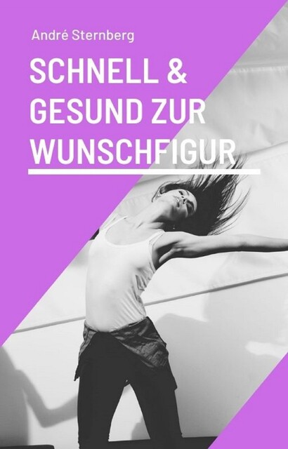 Schnell und gesund zur Wunschfigur, André Sternberg