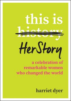 This Is HerStory, Harriet Dyer