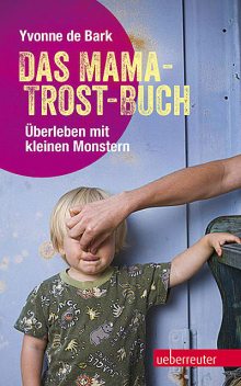 Das Mama-Trost-Buch, Yvonne de Bark