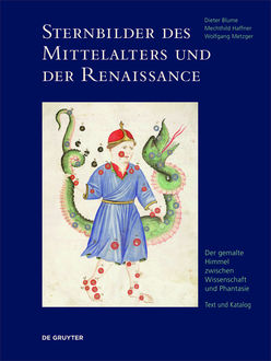 Sternbilder des Mittelalters und der Renaissance, Dieter Blume, Mechthild Haffner, Wolfgang Metzger