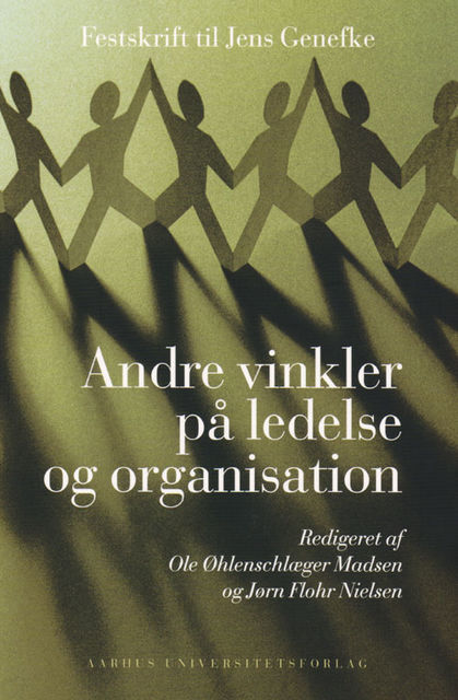 Andre vinkler pa ledelse og organisation, Jørn Nielsen, Ole Øhlenschlæger Madsen