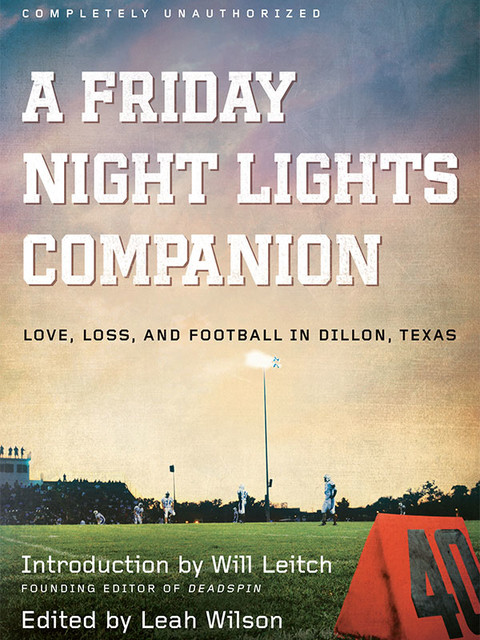 A Friday Night Lights Companion, Leah Wilson