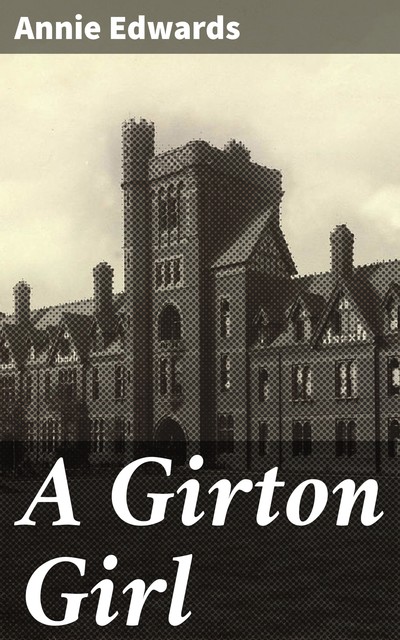A Girton Girl, Annie Edwards