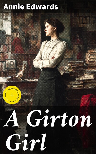 A Girton Girl, Annie Edwards