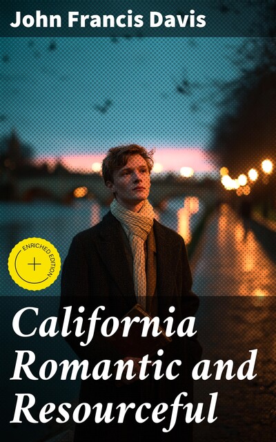 California Romantic and Resourceful, John Francis Davis