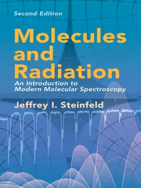 Molecules and Radiation, Jeffrey I.Steinfeld