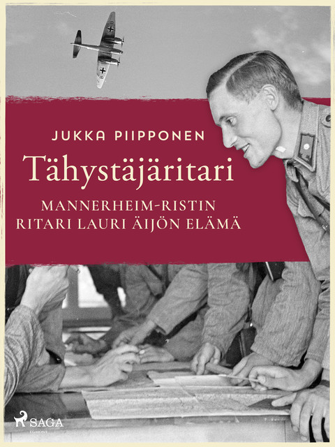 Tähystäjäritari: Mannerheim-ristin ritari Lauri Äijön elämä, Jukka Piipponen