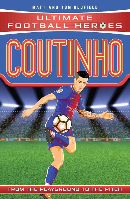 Coutinho (Ultimate Football Heroes) – Collect Them All, Matt Oldfield