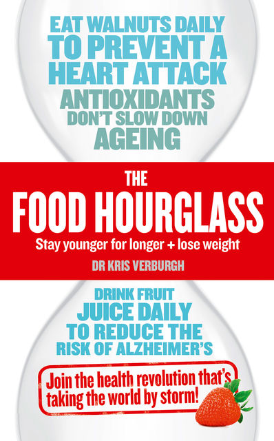 THE FOOD HOURGLASS: Slow Down the Ageing Process and Lose Weight, Kris Verburgh