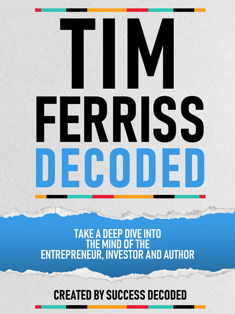 Tim Ferriss Decoded, Success Decoded
