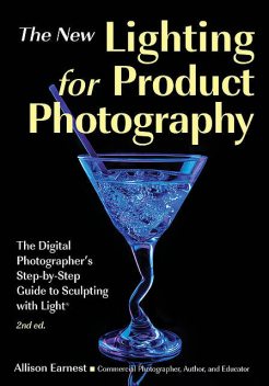 The New Lighting for Product Photography, Allison Earnest