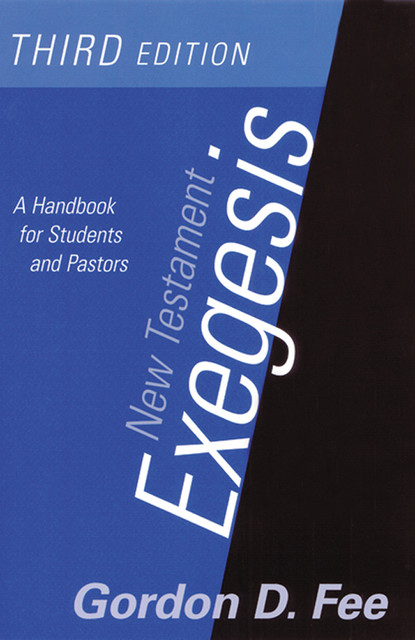 New Testament Exegesis, Third Edition, Gordon D. Fee