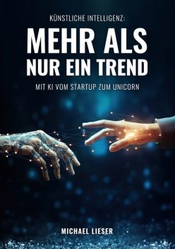 Künstliche Intelligenz: Mehr als nur ein Trend, Michael Lieser