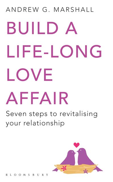 Build a Life-long Love Affair, Andrew G Marshall