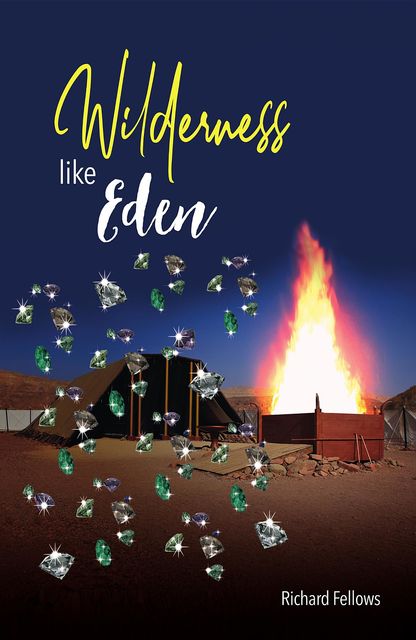 Wilderness to Eden, Richard Fellows