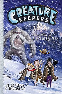 Creature Keepers and the Burgled Blizzard-Bristles, Peter Nelson