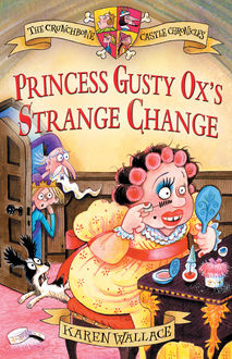 Princess Gusty Ox's Strange Change, Karen Wallace