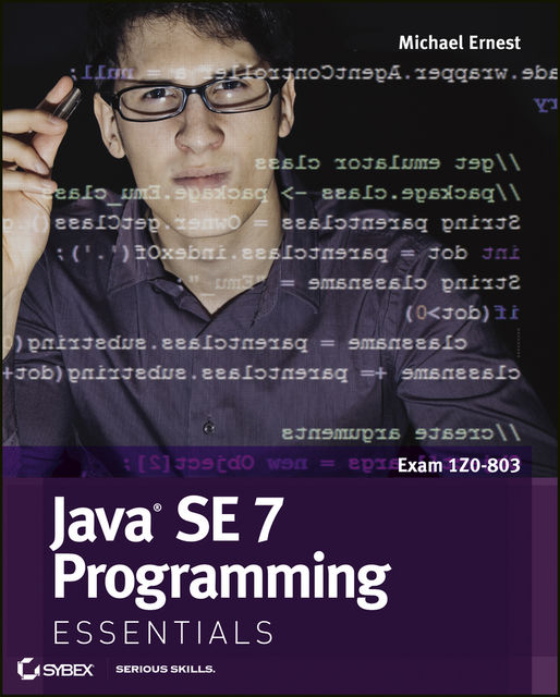 Java SE 7 Programming Essentials, Michael Ernest