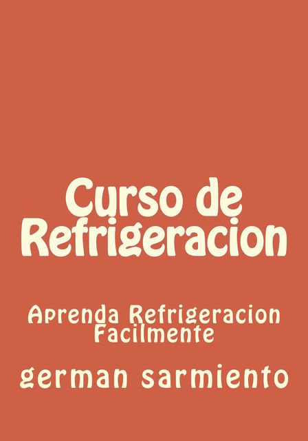 Curso de Refrigeracion (Spanish Edition), german sarmiento