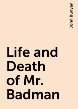 Life and Death of Mr. Badman, John Bunyan