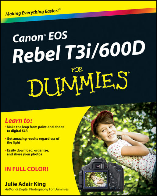 Canon EOS Rebel T3i/600D For Dummies, Julie Adair King