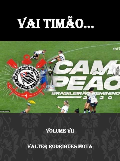 Vai Timão… Vol. VII, Valter Rodrigues Mota