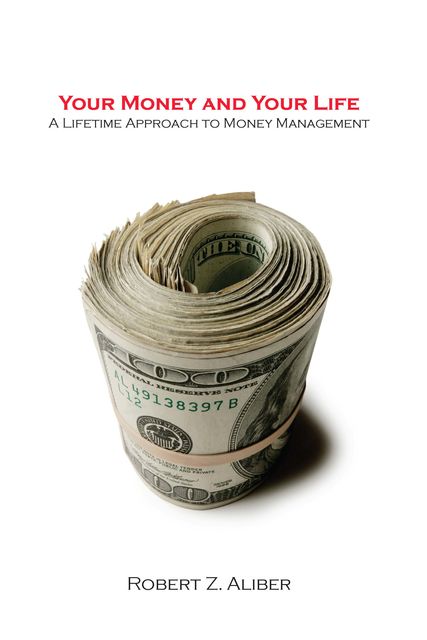 Your Money and Your Life, Robert Aliber