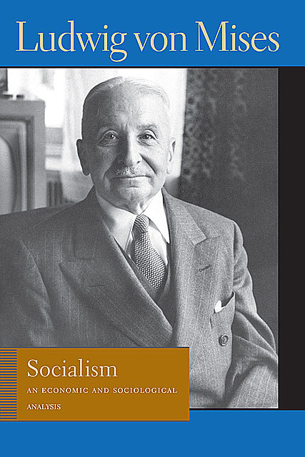 Socialism, Ludwig Von Mises