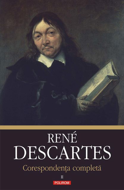 Corespondența completă. Vol 2, René Descartes